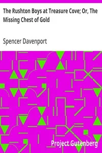 The Rushton Boys at Treasure Cove; Or, The Missing Chest of Gold — Spencer Davenport cover