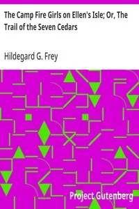 The Camp Fire Girls on Ellen's Isle; Or, The Trail of the Seven Cedars — Hildegard G. Frey cover