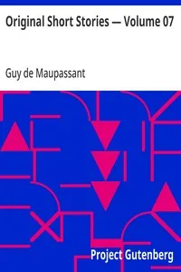 Original Short Stories — Volume 07 — Guy de Maupassant cover