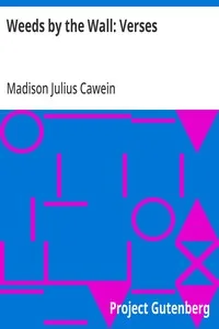 Weeds by the Wall: Verses — Madison Julius Cawein cover