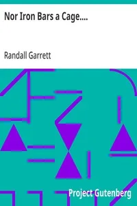 Nor Iron Bars a Cage.... — Randall Garrett cover