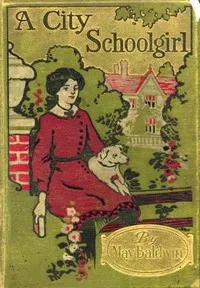 A City Schoolgirl and Her Friends — May Baldwin cover