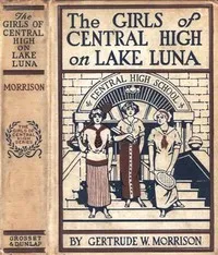 The Girls of Central High on Lake Luna; Or, The Crew That Won — Gertrude W. Morrison cover