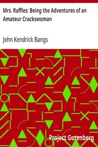 Mrs. Raffles: Being the Adventures of an Amateur Crackswoman — John Kendrick Bangs cover