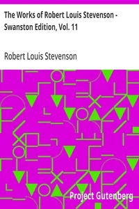 The Works of Robert Louis Stevenson - Swanston Edition, Vol. 11 — Robert Louis Stevenson cover