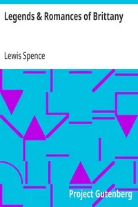 Legends & Romances of Brittany — Lewis Spence cover