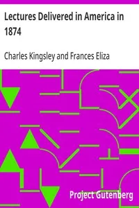 Lectures Delivered in America in 1874 — Charles Kingsley cover