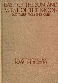 East of the Sun and West of the Moon: Old Tales from the North — Peter Christen Asbjørnsen cover