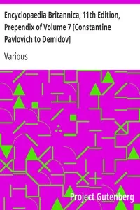 Encyclopaedia Britannica, 11th Edition, Prependix of Volume 7 [Constantine Pavlovich to Demidov]: Volume 7, Slice 1 — Various cover