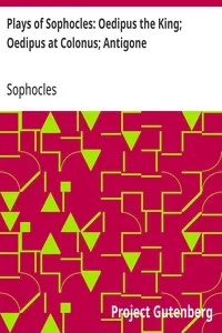 Plays of Sophocles: Oedipus the King; Oedipus at Colonus; Antigone — Sophocles cover