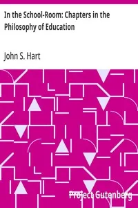 In the School-Room: Chapters in the Philosophy of Education — John S. (John Seely) Hart cover