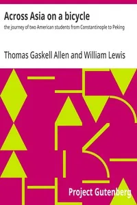 Across Asia on a bicycle : $b the journey of two American students from Constantinople to Peking — Thomas Gaskell Allen cover