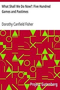 What Shall We Do Now?: Five Hundred Games and Pastimes — Dorothy Canfield Fisher cover