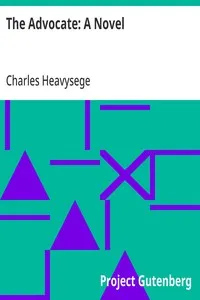 The Advocate: A Novel — Charles Heavysege cover