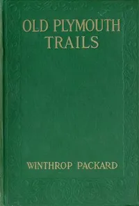 Old Plymouth Trails — Winthrop Packard cover