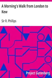 A Morning's Walk from London to Kew — R. (Richard), Sir Phillips cover