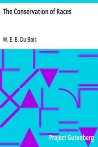The Conservation of Races: The American Negro Academy. Occasional Papers No. 2 — W. E. B. (William Edward Burghardt) Du Bois cover