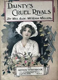 Dainty's Cruel Rivals; Or, The Fatal Birthday — Alex. McVeigh, Mrs. Miller cover