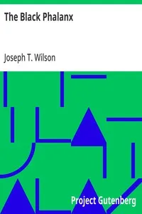 The Black Phalanx: African American soldiers in the War of Independence, the War of 1812, and the Civil War — Joseph T. (Joseph Thomas) Wilson cover