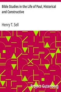 Bible Studies in the Life of Paul, Historical and Constructive — Henry T. (Henry Thorne) Sell cover