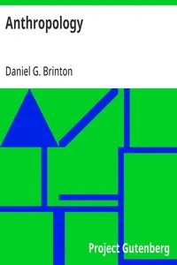 Anthropology: As a Science and as a Branch of University Education in the United States — Daniel G. (Daniel Garrison) Brinton cover
