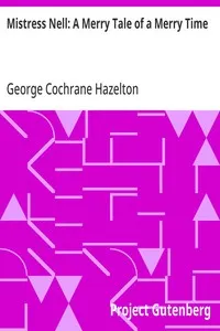 Mistress Nell: A Merry Tale of a Merry Time — George Cochrane Hazelton cover