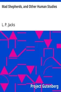 Mad Shepherds, and Other Human Studies — L. P. (Lawrence Pearsall) Jacks cover