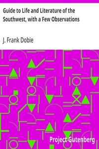 Guide to Life and Literature of the Southwest, with a Few Observations — J. Frank (James Frank) Dobie cover