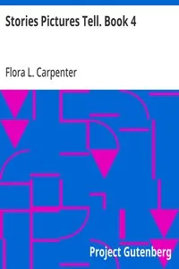 Stories Pictures Tell. Book 4 — Flora L. (Flora Leona) Carpenter cover