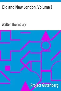 Old and New London, Volume I: A Narrative of Its History, Its People, and Its Places — Walter Thornbury cover