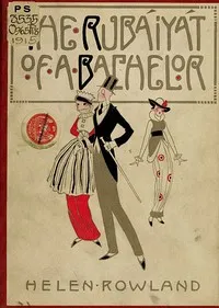 The Rubáiyát of a Bachelor — Helen Rowland cover