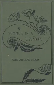 A Summer in a Canyon: A California Story — Kate Douglas Smith Wiggin cover