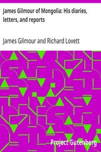 James Gilmour of Mongolia: His diaries, letters, and reports — James Gilmour cover