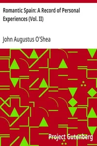 Romantic Spain: A Record of Personal Experiences (Vol. II) — John Augustus O'Shea cover