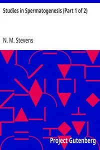 Studies in Spermatogenesis (Part 1 of 2) — N. M. (Nettie Maria) Stevens cover