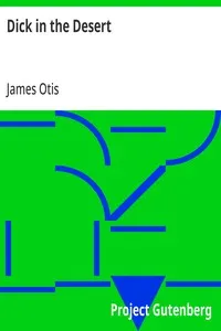 Dick in the Desert — James Otis cover