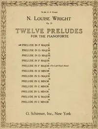 Twelve Preludes for the Pianoforte Op. 25: I. Prelude in F Major — N. Louise (Nannie Louise) Wright cover