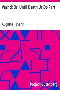 Vashti; Or, Until Death Us Do Part — Augusta J. (Augusta Jane) Evans cover