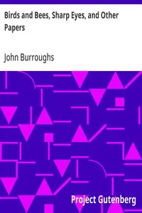 Birds and Bees, Sharp Eyes, and Other Papers — John Burroughs cover