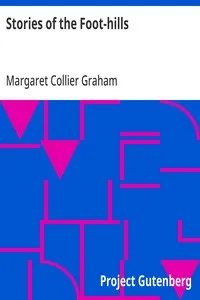 Stories of the Foot-hills — Margaret Collier Graham cover