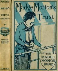 Madge Morton's Trust — Amy D. V. Chalmers cover