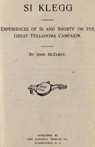 Si Klegg, Book 4: Experiences of Si and Shorty on the Great Tullahoma Campaign — John McElroy cover