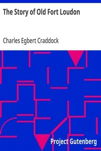 The Story of Old Fort Loudon — Charles Egbert Craddock cover