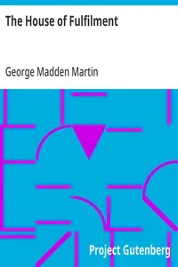 The House of Fulfilment — George Madden Martin cover