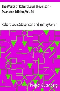 The Works of Robert Louis Stevenson - Swanston Edition, Vol. 24 — Robert Louis Stevenson cover