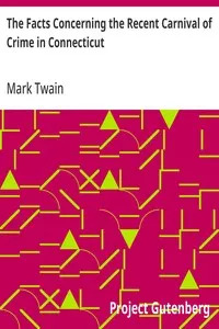 The Facts Concerning the Recent Carnival of Crime in Connecticut — Mark Twain cover
