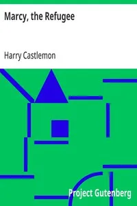 Marcy, the Refugee — Harry Castlemon cover