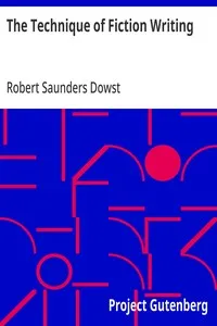 The Technique of Fiction Writing — Robert Saunders Dowst cover