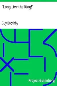 "Long Live the King!" — Guy Boothby cover