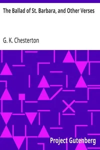 The Ballad of St. Barbara, and Other Verses — G. K. (Gilbert Keith) Chesterton cover